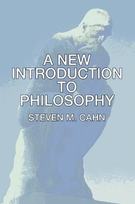 A New Introduction to Philosophy by Cahn, Steven M.