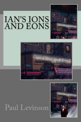 Ian's Ions and Eons by Levinson, Paul