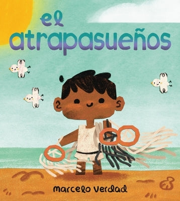 El Atrapasueños (the Dream Catcher) by Verdad, Marcelo