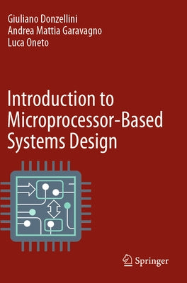 Introduction to Microprocessor-Based Systems Design by Donzellini, Giuliano