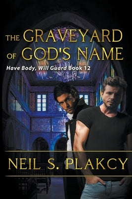 The Graveyard of God's Name by Plakcy, Neil S.