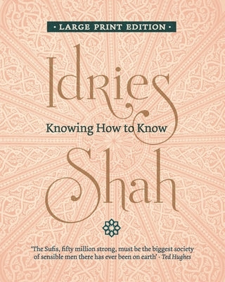 Knowing How to Know by Shah, Idries