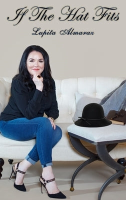 If The Hat Fits: A Poetry Collection by Lupita Almaraz Aguilar by Aguilar, Lupita Almaraz