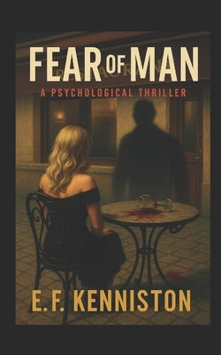 Fear of Man by Kenniston, E. F.
