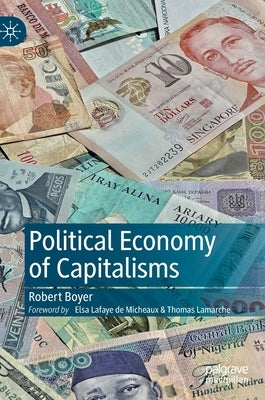 Political Economy of Capitalisms by Boyer, Robert