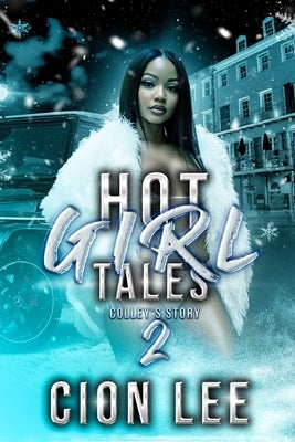 Hot Girl Tales 2: Colley's Story by Lee, Cion