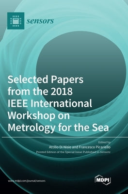 Selected Papers from the 2018 IEEE International Workshop on Metrology for the Sea by Di Nisio, Attilio