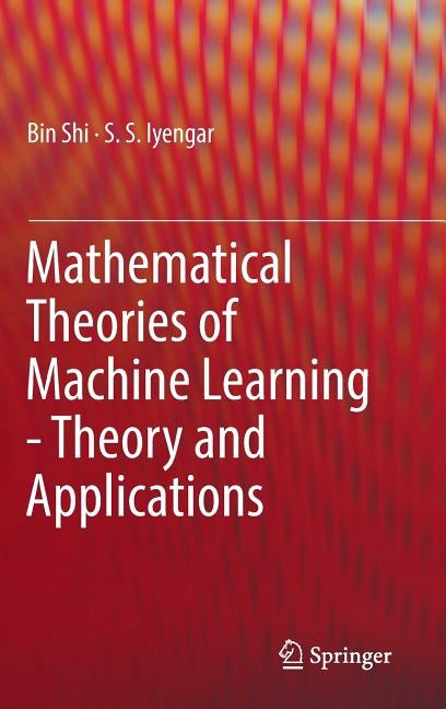 Mathematical Theories of Machine Learning - Theory and Applications by Shi, Bin