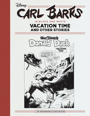 Carl Barks in Black and White: Vacation Time and Other Stories: The Fantagraphics Studio Edition by Barks, Carl