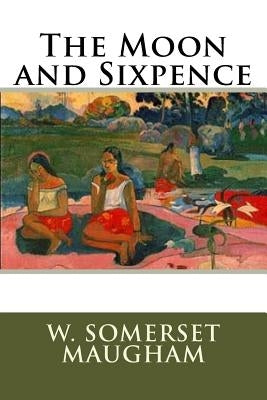The Moon and Sixpence by Maugham, W. Somerset