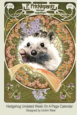 Hedgehog Undated Week On A Page Calendar: Designed by Urchin Wear by Pricklepants, Princess