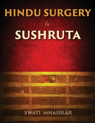 Hindu Surgery & Sushruta by Mhaiskar, Swati