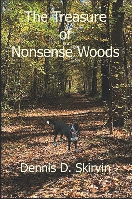 The Treasure of Nonsense Woods by Skirvin, Dennis D.