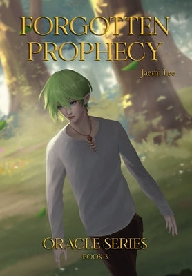 Forgotten Prophecy by Lee, Jaemi