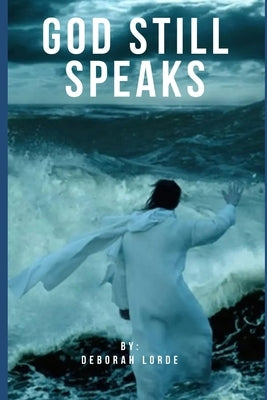God Still Speaks by Lorde, Deborah