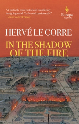In the Shadow of the Fire by Le Corre, Hervé