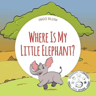 Where Is My Elephant?: A Funny Seek-And-Find Book by Pahetti, Antonio