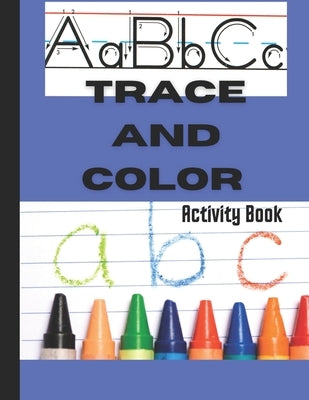 Toddler ABC Color and Trace ABC Activity Book by Thomas, Phinisia