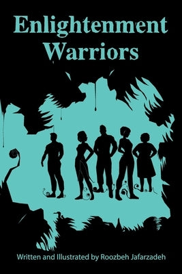 Enlightenment Warriors: Fear is the Enemy of Knowledge by Jafarzadeh, Roozbeh