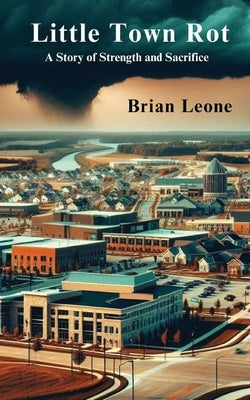 Little Town Rot by Leone, Brian
