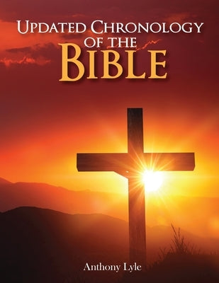 Updated Chronology of the Bible by Lyle, Anthony