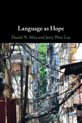 Language as Hope by Silva, Daniel N.