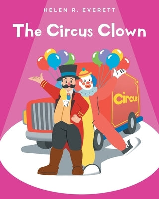 The Circus Clown by Everett, Helen R.
