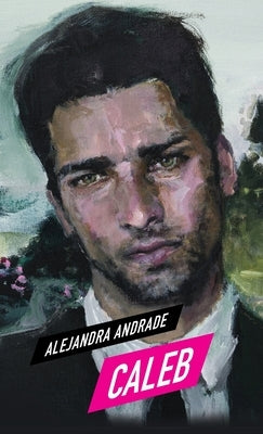 Caleb by Andrade, Alejandra