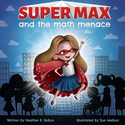 Super Max and the Math Menace by Mellors, Zoe