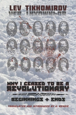 Why I Ceased to Be a Revolutionary / Beginnings & Ends by Benois, K.