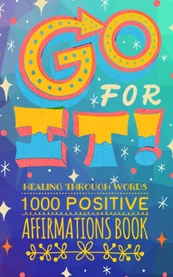 Go FOR IT! Healing Through Words by Worren, Catherine