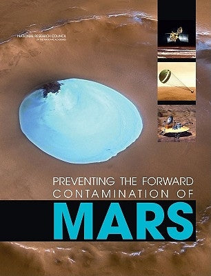 Preventing the Forward Contamination of Mars by National Research Council