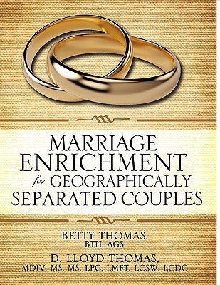 Marriage Enrichment for Geographically Separated Couples by Thomas, Betty