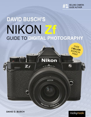 David Busch's Nikon Zf Guide to Digital Photography by Busch, David D.