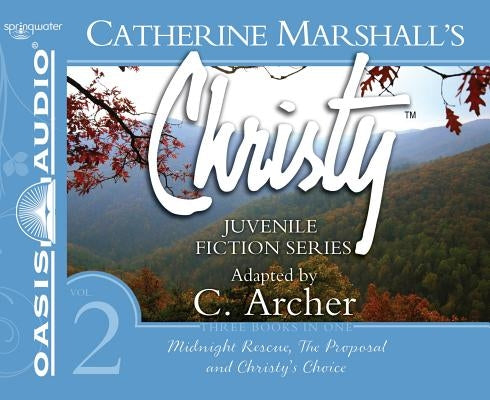 Christy Collection Books 4-6 (Library Edition): Midnight Rescue, the Proposal, Christy's Choice Volume 2 by Marshall, Catherine