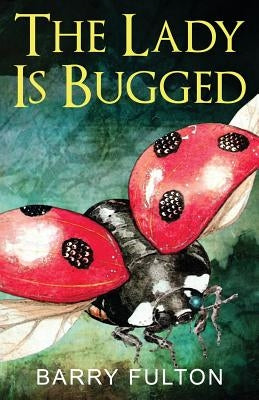 The Lady is Bugged by Fulton, Barry