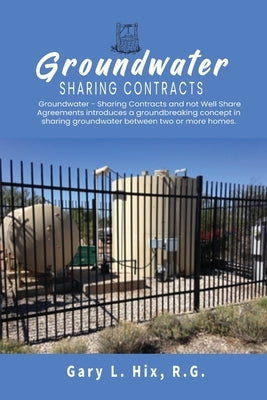 Groundwater-Sharing Contracts: Well Share Agreements by Hix, R. G. Gary L.