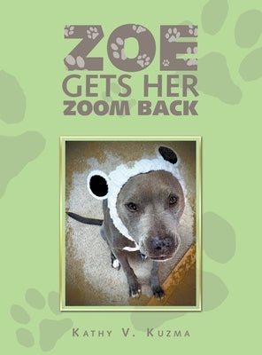 Zoe Gets Her Zoom Back by Kuzma, Kathy V.