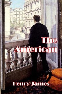 The American by James, Henry