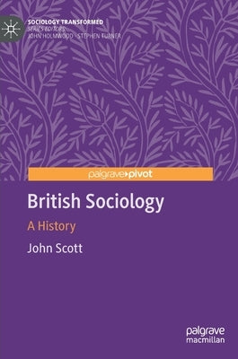 British Sociology: A History by Scott, John