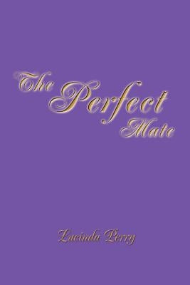 The Perfect Mate by Perry, Lucinda