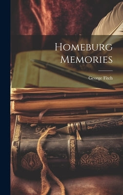 Homeburg Memories by Fitch, George