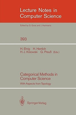 Categorical Methods in Computer Science: With Aspects from Topology by Ehrig, Hartmut