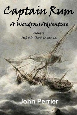 Captain Rum: A Wondrous Adventure by Perrier, John