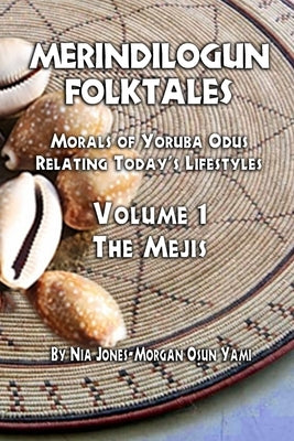 Merindilogun Folktales: Morals of Yoruba Odus Relating Today's Lifestyles by Ward, Luanne M.