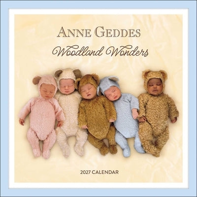 Anne Geddes 2027 Wall Calendar: Woodland Wonders by Geddes, Anne