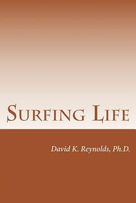 Surfing Life: Reflections on the Confessions of St. Augustine by Reynolds, David K.
