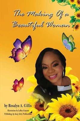 The Making of a Beautiful Woman by Gillis, Roslyn A.