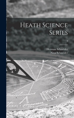Heath Science Series; 3 by Schneider, Herman 1905-