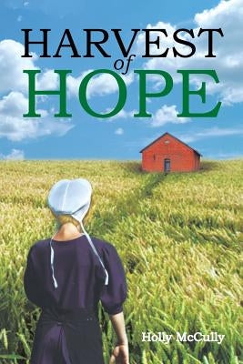 Harvest of Hope by McCully, Holly
